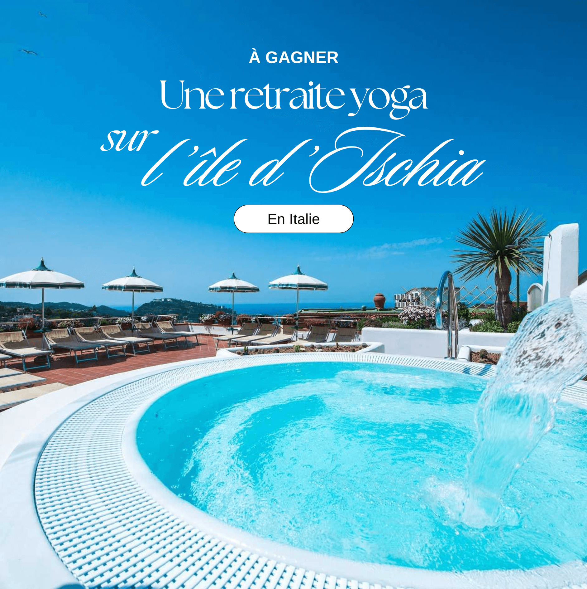 Gagnez une retraite yoga  à Ischia pour les 20 ans de l'anniversaire Chin Mudra