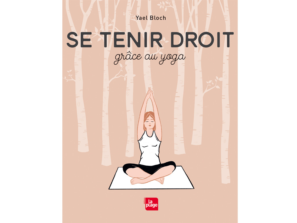 Item Se Tenir Droit Grâce au Yoga Yael Bloch