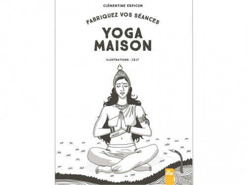 Fabriquez vos séances de yoga maison