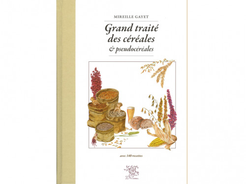 Grand Traité des Céréales et pseudocéréales