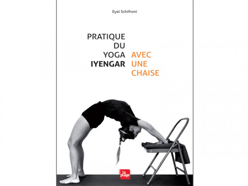 Pratique du Yoga Iyengar - Avec Une Chaise